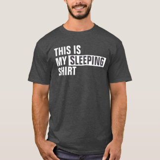 T-shirt Voici ma chemise SLEEPING
