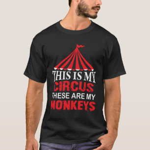 T-shirt Voici Mon Cirque Ce Sont Mes Singes