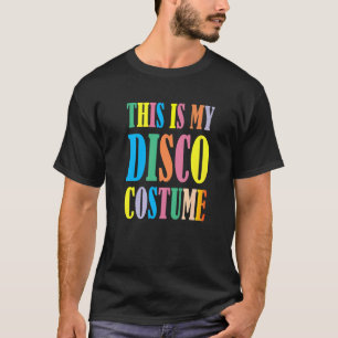 T-shirt Voici Mon Costume Disco Disco les années 70 80s Pa