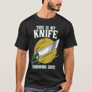 T-shirt Voici Mon Couteau Jetant Un Couteau De Lame Jetant