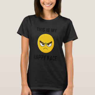 T-shirt Voici Mon Happy Face Grumpy Angry Moody Face 1