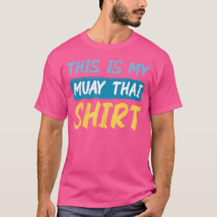 T-shirt Voici Mon Muay Thai Drôle Hobby Uniforme