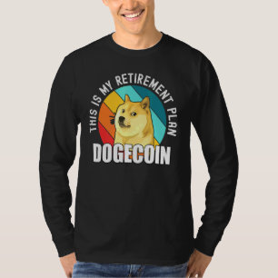 T-shirt Voici Mon Régime De Retraite Dogecoin