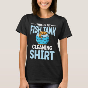 T-shirt Voici Mon Réservoir De Poisson Nettoyant Pour Un P