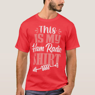 T-shirt Voici My Ham Radio