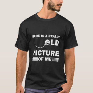 T-shirt Voici une photo vraiment ancienne de moi - Drôle