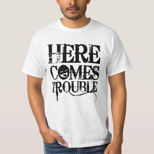 T-shirt Voici venir la chemise de problème (Devant)