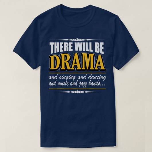T-shirt Voici Will be Drama Funny Agir (Design devant)
