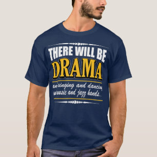 T-shirt Voici Will be Drama Funny Agir