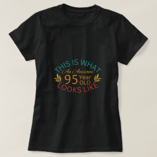 T-shirt Voilà À Quoi Ressemble Un Magnifique Âge De 95 Ans