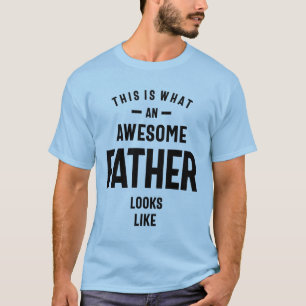T-shirt Voilà à quoi ressemble un père génial