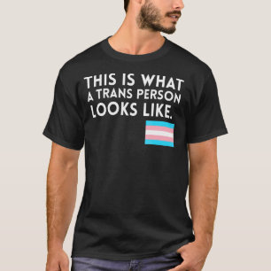 T-shirt Voilà À Quoi Ressemble Une Personne Transsexuelle