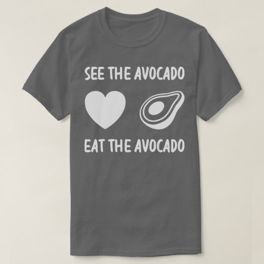T-shirt Voir Avocado Manger L'Avocado 4 (Design devant)