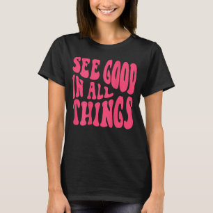 T-shirt Voir Good In All Things 2022 Trendy Costume Words