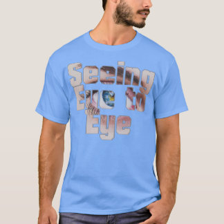 T-shirt Voir l'oeil aux yeux