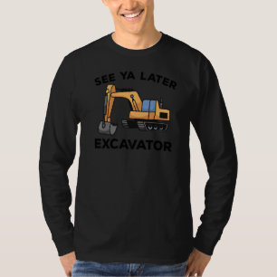 T-shirt Voir Ya Plus Tard Excavateur I Construction Camion
