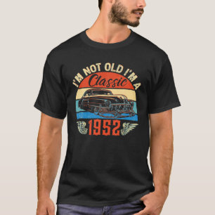 T-shirt Voiture Vintage I'm Not Old I'm A Classic 1952 70T