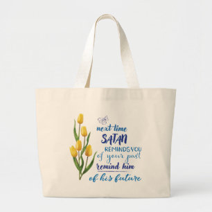 T-shirt 'Volgende keer als Satan je eraan herinner Grote Tote Bag