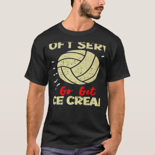 T-shirt Volley-ball Si Vous Voulez Un Soft Serve Femmes Ho