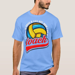 T-shirt Volley J'Avais Une Vie Mais Maintenant Je Suis Une