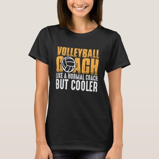 T-shirt Volleyball Coach Like A Normal Coach But Cooler  2 (Devant)