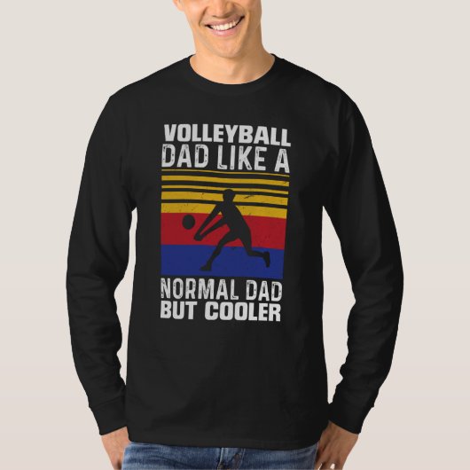T-shirt Volleyball Dad Like A Normal Dad But Cooler Father (Devant)