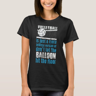 T-shirt Volleyball Don't Let The Balloon Hit The Floor  2