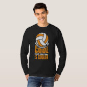 T-shirt Volleyball Is Cool Beach Volleyball Is Cooler (Devant entier)