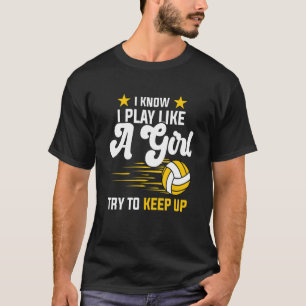 T-shirt Volleyball Je sais que je joue comme une fille ess