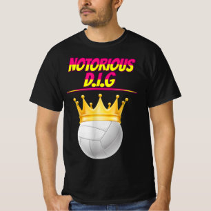T-shirt Volleyball Notorious Dig Fun Quote Sarcastic 
