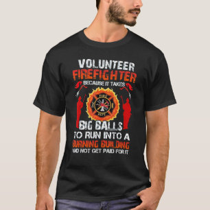 T-shirt Volontaire Pompiers Parce Qu'Il Faut De Grosses Co