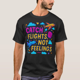 T-shirt Vols Catch Pas Sentiments Aventure Vêtements Perfe