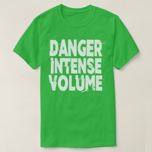 T-shirt Volume intense de danger (Design devant)