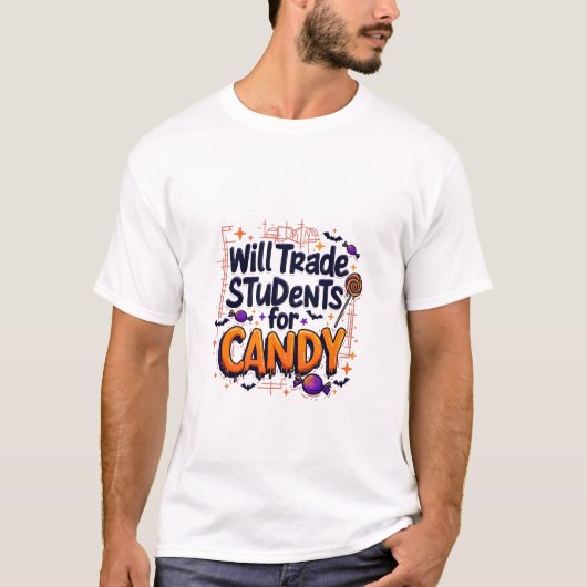 T-shirt Vont Échanger Des Étudiants Pour Candy Teacher Gho (Devant)