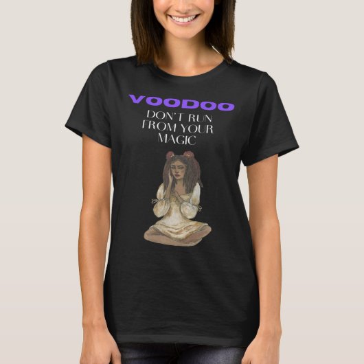 T-shirt Voodoo ne fuis pas de ta magie (Devant)