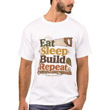 T-shirt voor houtbewerkers: Eten Slapen Bouwen Her