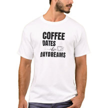 T-Shirt voor koffiedatums en dagdromen voor koffie