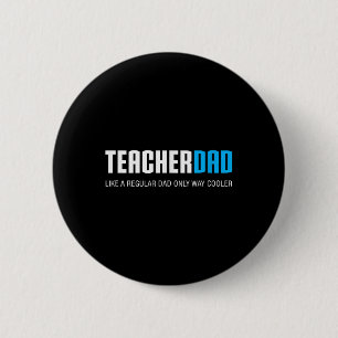 T-shirt voor leraar papa, grappig leuk vadersdag c ronde button 5,7 cm
