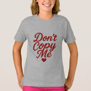 T-Shirt voor Meisjes 'Kopieer Me Niet'