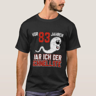 T-shirt Vor 83 Jahren War Ich Der Schnellste Birth B-Day