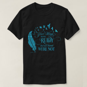 T-SHIRT VOS AILES ÉTAIENT PRÊTES, MAIS NOS COEURS N'ÉTA