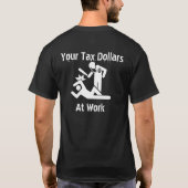 T-shirt Vos Dollars D'Impôt Au Travail (Noir) (Dos)