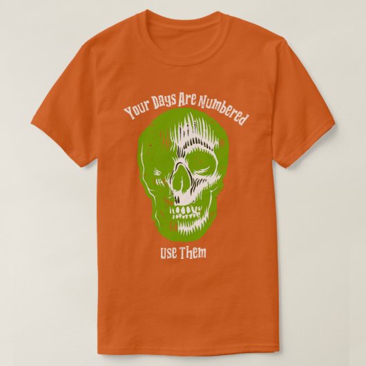 T-shirt Vos jours sont numérotés (Design devant)