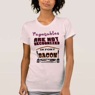 T-shirt Vos légumes ne sont pas reconnus à Fort Bacon
