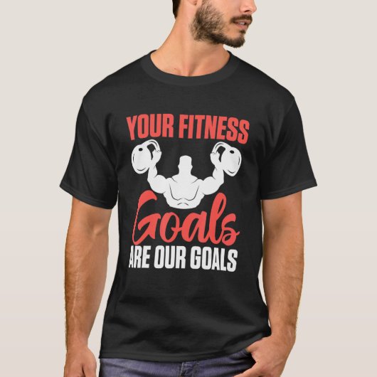 T-shirt Vos Objectifs De Fitness Sont Nos Objectifs Pour L (Devant)
