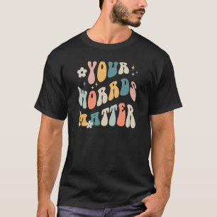 T-shirt Vos paroles comptent Orthophonie Enseignant Spécia