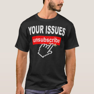 T-shirt Vos Problèmes Désabonner Main Mouse Cliquez sur Ei