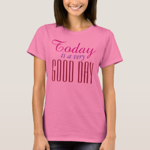 T-shirt Vos propres Textes, Sayes et Sisdoms : bon jour