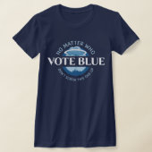 T-shirt Vote Bleu Peu Importe Qui | (Poser)