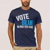 T-shirt Vote Bleu Peu Importe Qui (Devant)